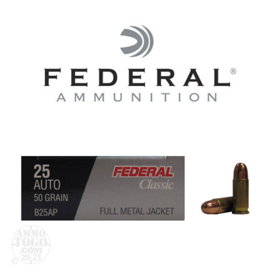 500rds - 25 Auto Federal Classic 50gr. FMJ Ammo